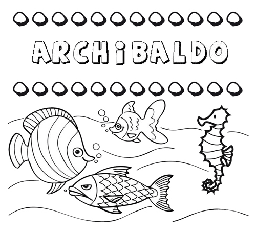 Desenhos do nome Archibaldo para imprimir e colorir com as crianças