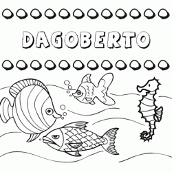 Desenhos do nome Dagoberto para imprimir e colorir com as crianças