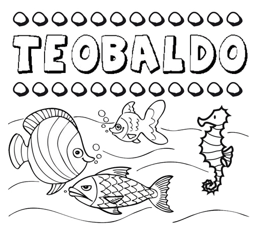 Desenhos do nome Teobaldo para imprimir e colorir com as crianças