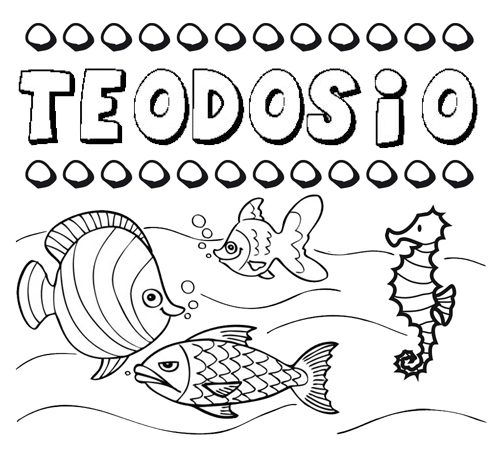 Desenhos do nome Teodosio para imprimir e colorir com as crianças