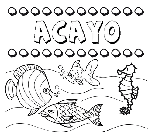 Desenhos do nome Acayo para imprimir e colorir com as crianças
