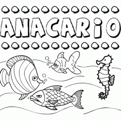 Desenhos do nome Anacario para imprimir e colorir com as crianças
