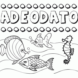 Desenhos do nome Adeodato para imprimir e colorir com as crianças