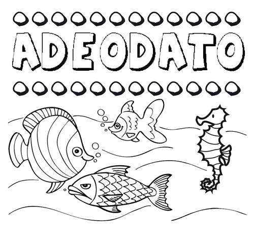 Desenhos do nome Adeodato para imprimir e colorir com as crianças