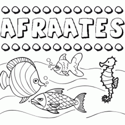 Desenhos do nome Afraates para imprimir e colorir com as crianças