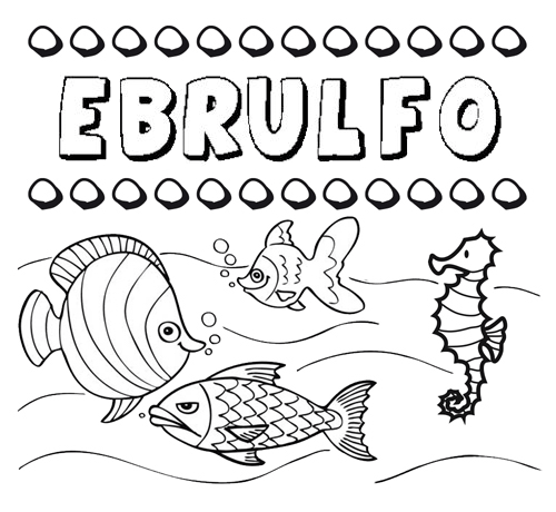 Desenhos do nome Ebrulfo para imprimir e colorir com as crianças