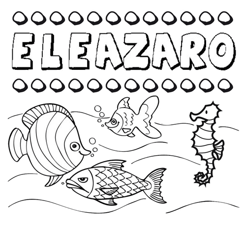Desenhos do nome Eleázaro para imprimir e colorir com as crianças