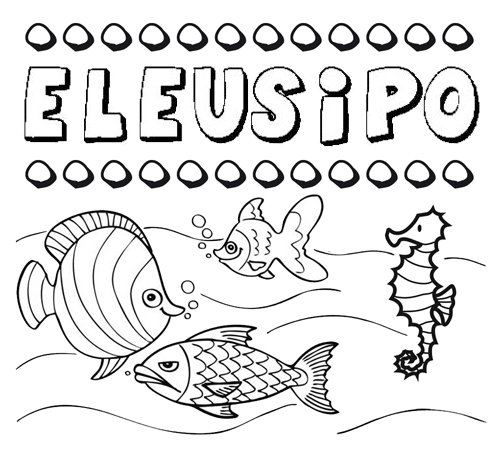 Desenhos do nome Eleusipo para imprimir e colorir com as crianças
