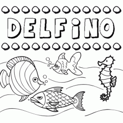 Desenhos do nome Delfino para imprimir e colorir com as crianças