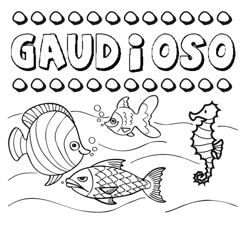 Desenhos do nome Gaudioso para imprimir e colorir com as crianças