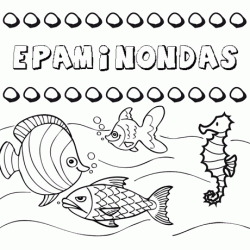 Desenhos do nome Epaminondas para imprimir e colorir com as crianças