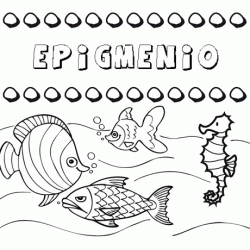 Desenhos do nome Epigmenio para imprimir e colorir com as crianças