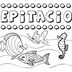Desenhos do nome Epitacio para imprimir e colorir com as crianças
