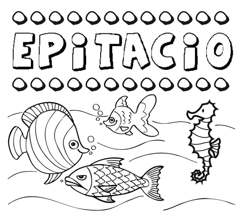Desenhos do nome Epitacio para imprimir e colorir com as crianças
