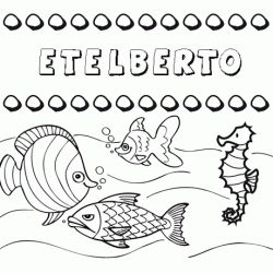 Desenhos do nome Etelberto para imprimir e colorir com as crianças