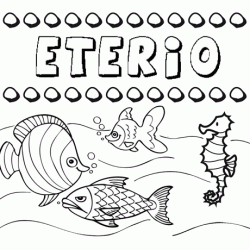 Desenhos do nome Eterio para imprimir e colorir com as crianças