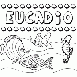 Desenhos do nome Eucadio para imprimir e colorir com as crianças