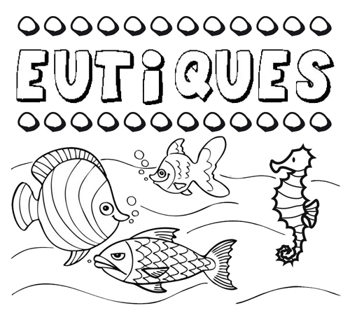 Desenhos do nome Eutiques para imprimir e colorir com as crianças