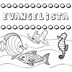 Desenhos do nome Evangelista para imprimir e colorir com as crianças