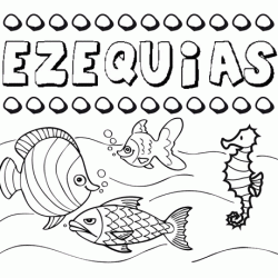 Desenhos do nome Ezequias para imprimir e colorir com as crianças