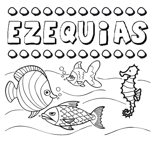 Desenhos do nome Ezequias para imprimir e colorir com as crianças