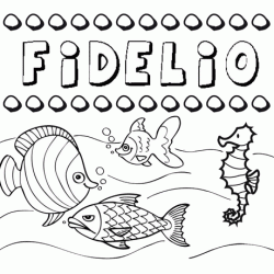 Desenhos do nome Fidelio para imprimir e colorir com as crianças