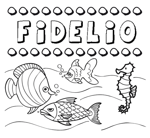 Desenhos do nome Fidelio para imprimir e colorir com as crianças
