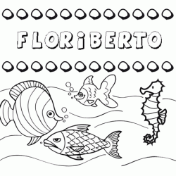 Desenhos do nome Floriberto para imprimir e colorir com as crianças