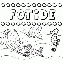Desenhos do nome Fotide para imprimir e colorir com as crianças