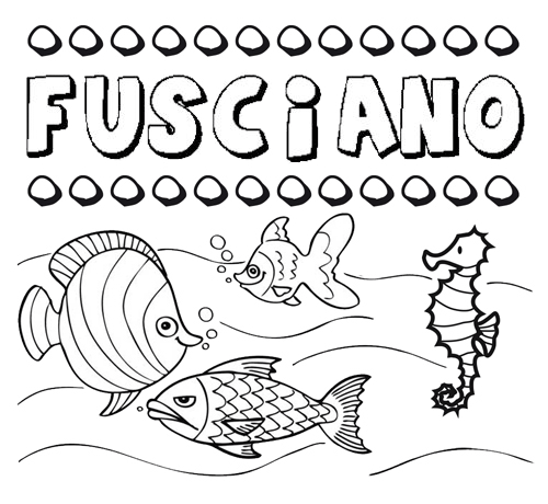 Desenhos do nome Fusciano para imprimir e colorir com as crianças