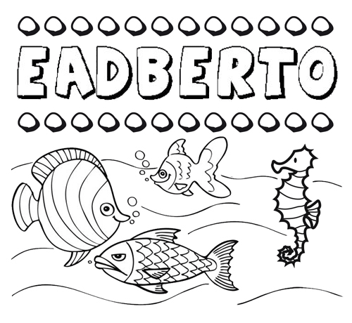 Desenhos do nome Eadberto para imprimir e colorir com as crianças