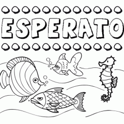 Desenhos do nome Esperato para imprimir e colorir com as crianças