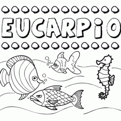 Desenhos do nome Eucarpio para imprimir e colorir com as crianças