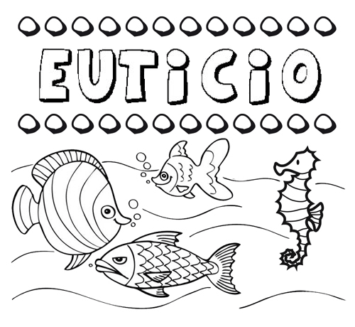 Desenhos do nome Euticio para imprimir e colorir com as crianças