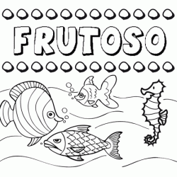 Desenhos do nome Frutoso para imprimir e colorir com as crianças