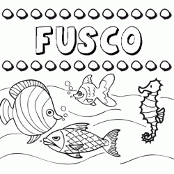 Desenhos do nome Fusco para imprimir e colorir com as crianças