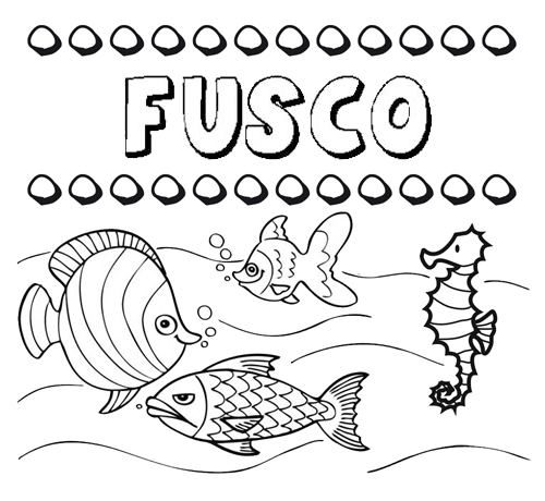 Desenhos do nome Fusco para imprimir e colorir com as crianças