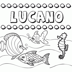 Desenhos do nome Lucano para imprimir e colorir com as crianças
