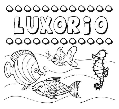 Desenhos do nome Luxorio para imprimir e colorir com as crianças