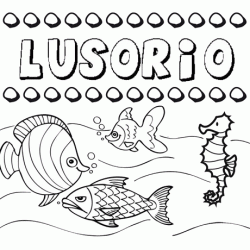 Desenhos do nome Lusorio para imprimir e colorir com as crianças