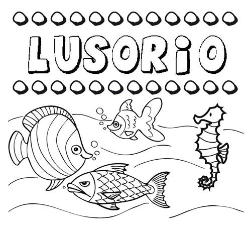 Desenhos do nome Lusorio para imprimir e colorir com as crianças
