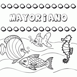 Desenhos do nome Mayoriano para imprimir e colorir com as crianças