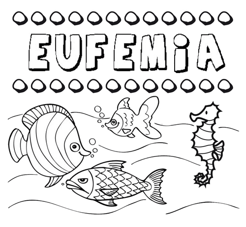 Desenhos do nome Eufemia para imprimir e colorir com as crianças