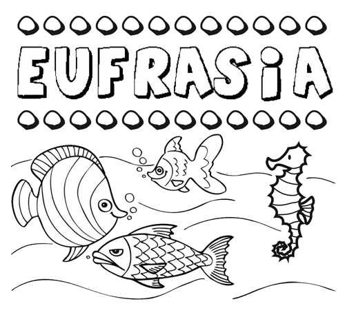 Desenhos do nome Eufrasia para imprimir e colorir com as crianças