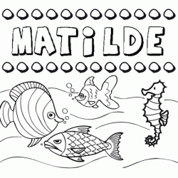 Desenhos do nome Matilde para imprimir e colorir com as crianças