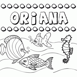 Desenhos do nome Oriana para imprimir e colorir com as crianças