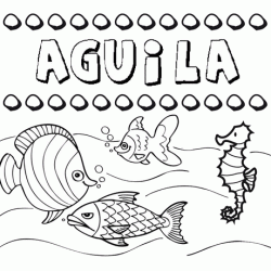 Desenhos do nome Águila para imprimir e colorir com as crianças