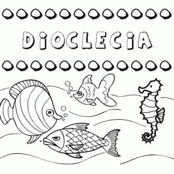 Desenhos do nome Dioclecia para imprimir e colorir com as crianças