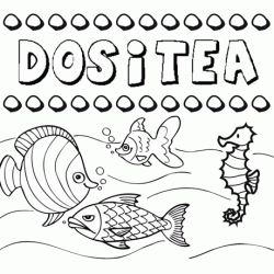 Desenhos do nome Dositea para imprimir e colorir com as crianças