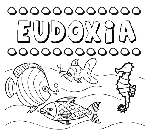 Desenhos do nome Eudoxia para imprimir e colorir com as crianças